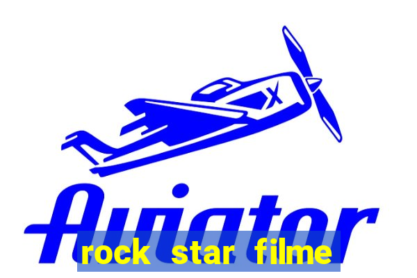 rock star filme completo dublado online